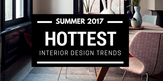Image for Summer 2017: Hottest Interior Design Trends To Look Out For