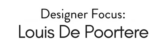 Image for Designer Focus: Louis De Poortere